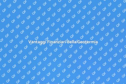 Geotermia: Considerazioni Finanziarie