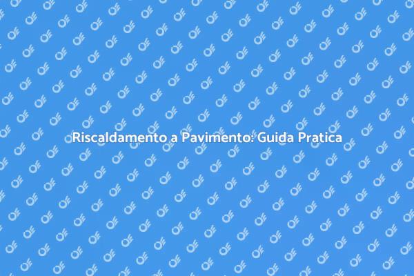 Installazione del Riscaldamento a Pavimento