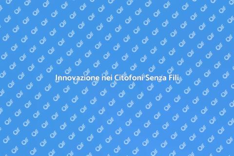 Citofoni Senza Fili in Edifici Storici