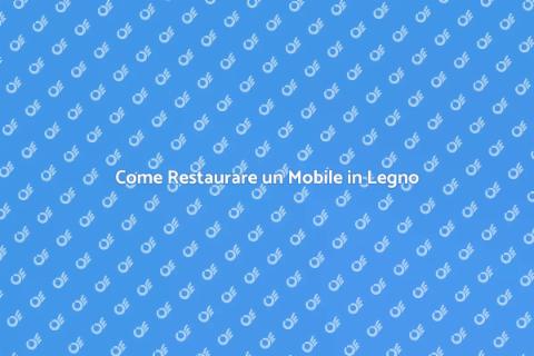 Restaurare un Mobile in Legno Massello
