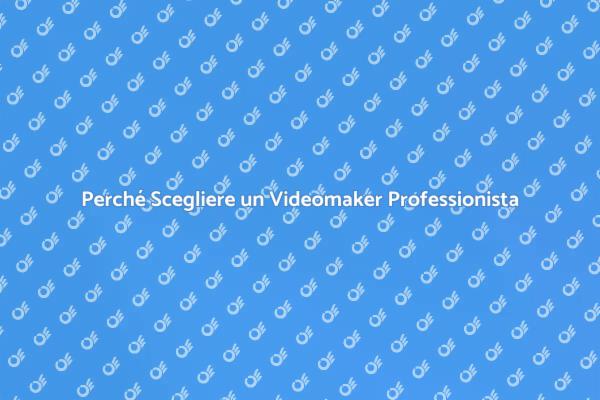 Il Potere di un Videomaker Esperto