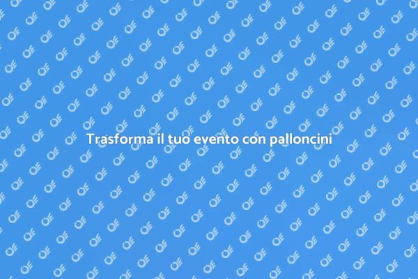 Palloncini: l'arte per ogni evento