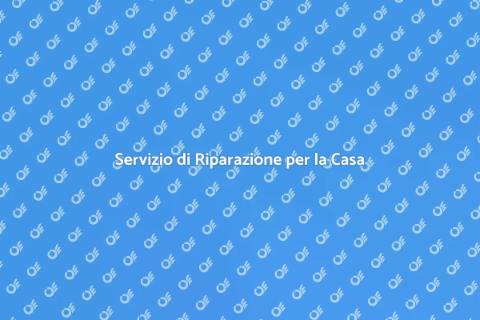 Riparazione Tuttofare per la Tua Casa