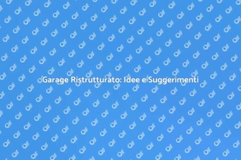 Ristrutturazione Garage: Trasforma il Tuo