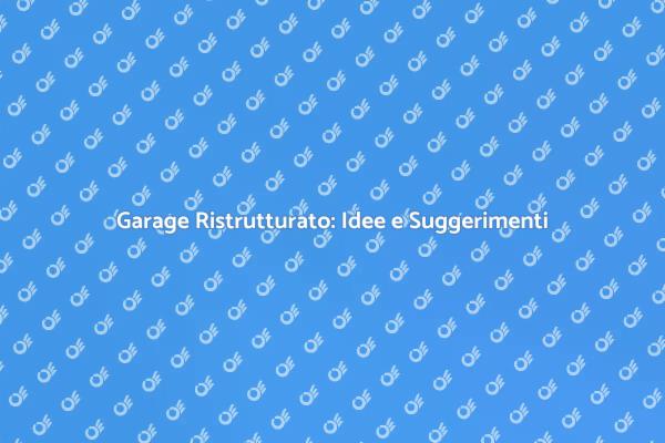 Trasforma il Tuo Garage in Unico Spazio