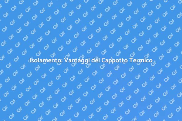 Risparmia con un Cappotto Termico