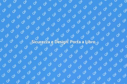 Porta a Libro e Sicurezza Innovativa