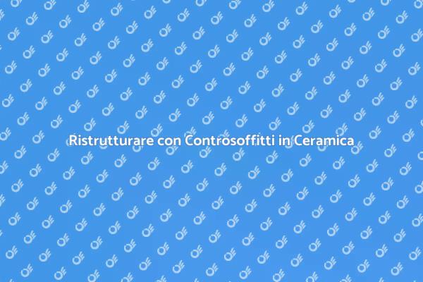 Controsoffitto in Piastrelle: Guida Pratica