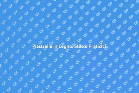 Piastrelle Effetto Legno per Interni
