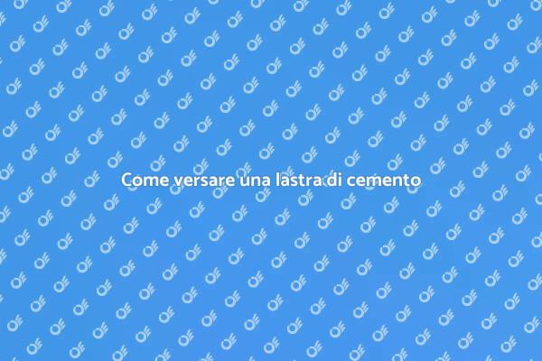 Versare calcestruzzo: i segreti