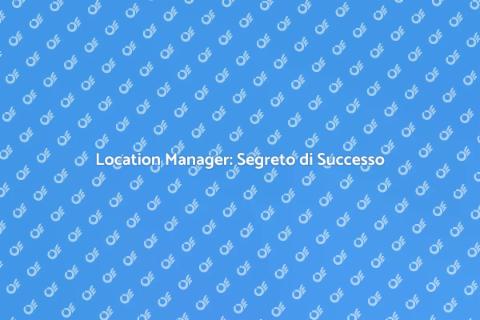 Location Manager: Chiave per Eventi