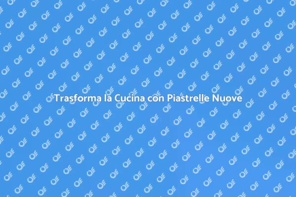 Ristrutturazione Cucina: Posa Piastrelle