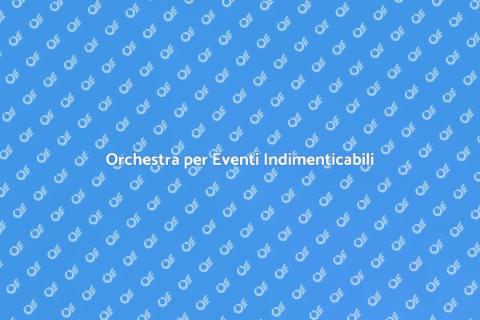 Ingaggiare un'Orchestra per Eventi