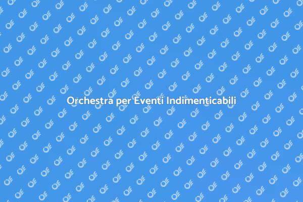 Trasforma il Tuo Evento con un'Orchestra