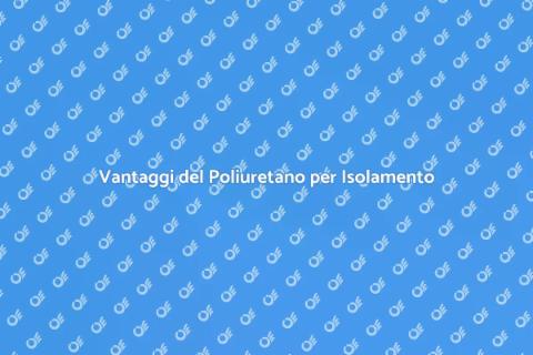 Isolare con il Poliuretano Efficace