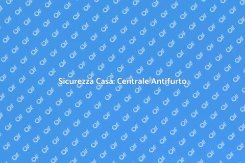 Centrale Antifurto per Videosorveglianza