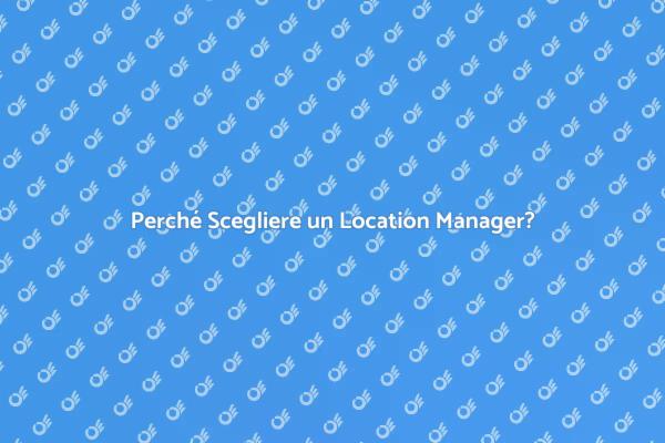 Location Manager: Chiave per il Successo