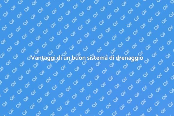 Perché installare un sistema di drenaggio?