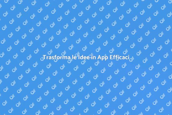Crea la Tua App su Misura Oggi