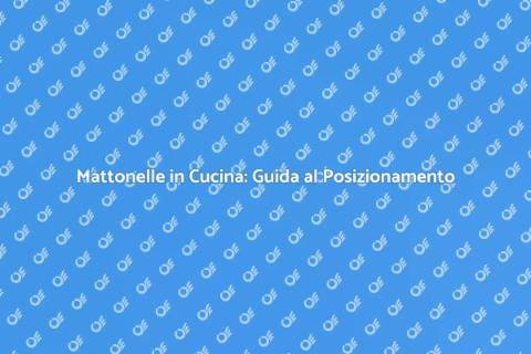 Posizionare Mattonelle per Cucina