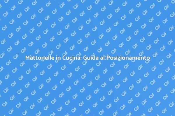 Come Posizionare Mattonelle in Cucina
