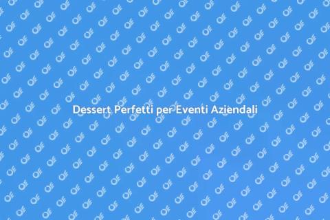 Buffet di Dolci per Eventi Aziendali