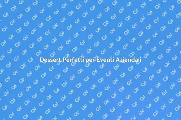 Come Creare un Buffet di Dolci Ideale
