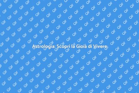 Guida Astrologica per la Gioia