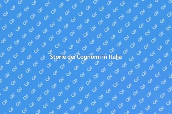 Viaggio nei Cognomi Italiani