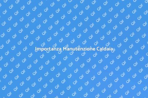 Manutenzione Caldaia a Condensazione