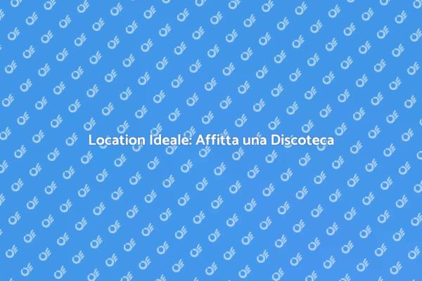 Feste Indimenticabili in Discoteca