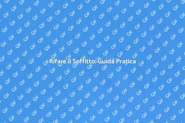 Ristrutturare il Soffitto: Vantaggi e Tecniche