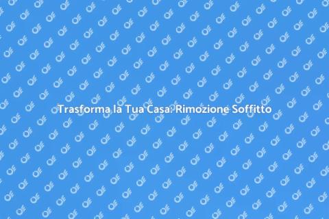 Rimozione Soffitto a Pop Corn