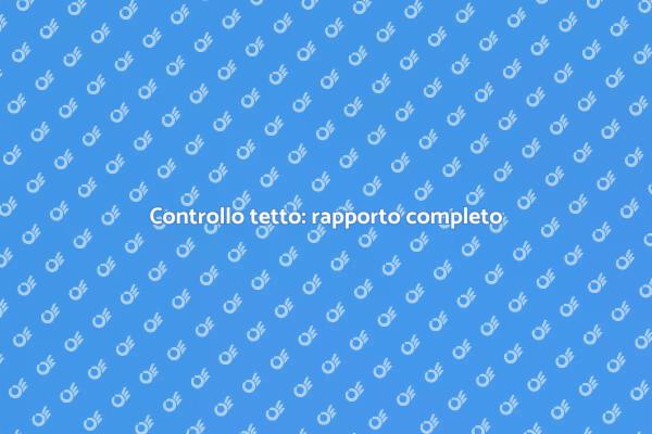 Ispezione tetto: perché è fondamentale