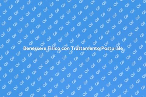 Trattamento Posturale per il Benessere