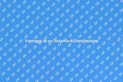 Installare Sistema di Ventilazione