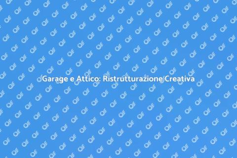 Ristrutturare un Garage con Attico