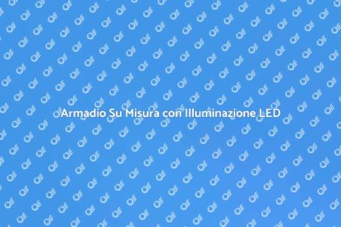 Cabina Armadio Su Misura e LED