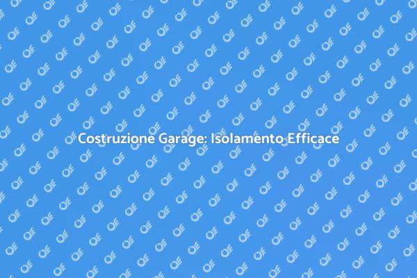 Garage: Isolamento Termico e Comfort
