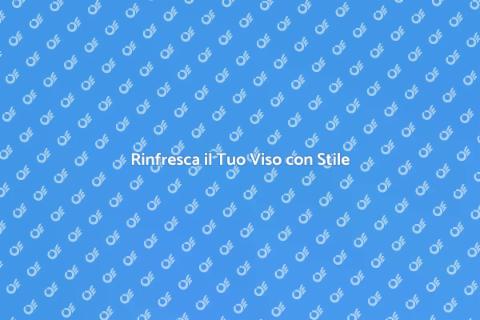 Trattamento Viso Rinfrescante Efficace
