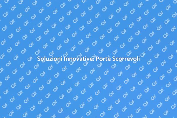 Ottimizza gli Spazi con Porte Scorrevoli