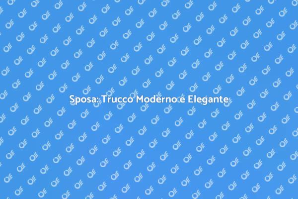 Trucco Sposa: Idee e Tendenze Moderne