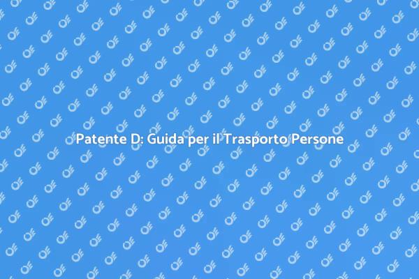Patente D: Espandi le Tue Opportunità