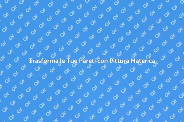 Pittura Materica: Trasforma i Tuoi Spazi