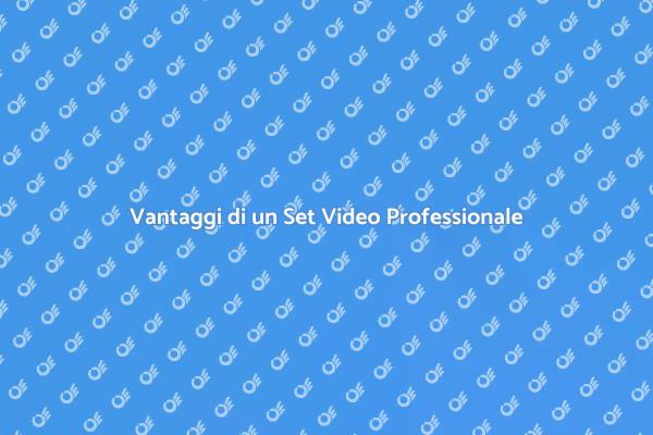 L'importanza di un Set Video Professionale