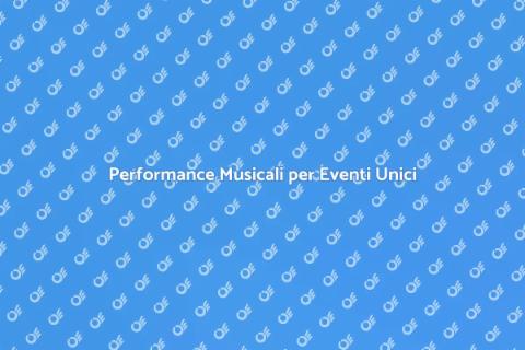 Esibizione Musicale dal Vivo Unica
