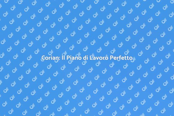 Progetta la Tua Cucina con Corian