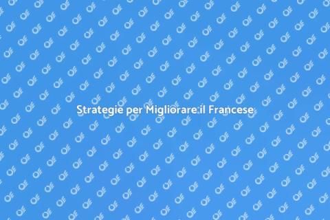 Migliora il tuo Francese Facilmente