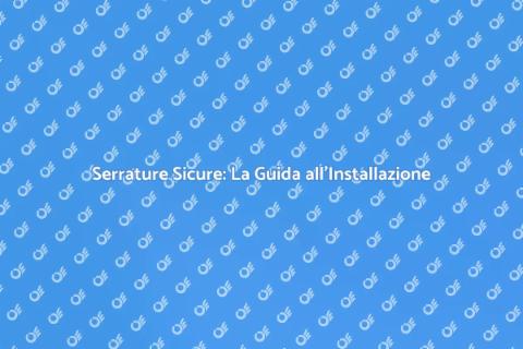 Installare Serratura Alta Sicurezza