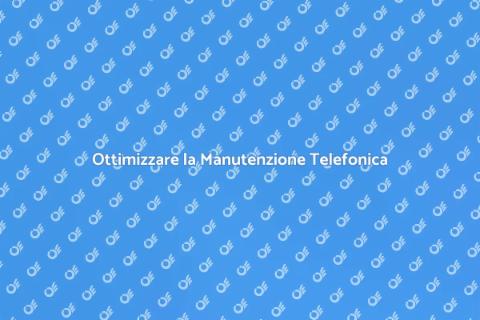 Manutenzione Programmata Impianti Telefonici